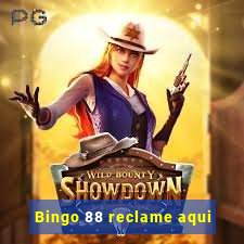 Bingo 88 reclame aqui